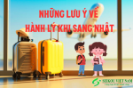 NHỮNG LƯU Ý VỀ HÀNH LÝ KHI XUẤT CẢNH SANG NHẬT BẢN
